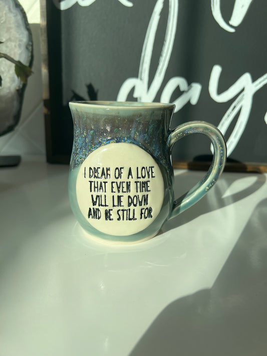 Chick n Dee Pottery Mug “I dream of a love…”